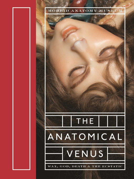 Title details for The Anatomical Venus by Joanna Ebenstein - Available